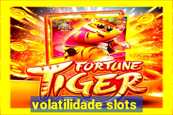 volatilidade slots